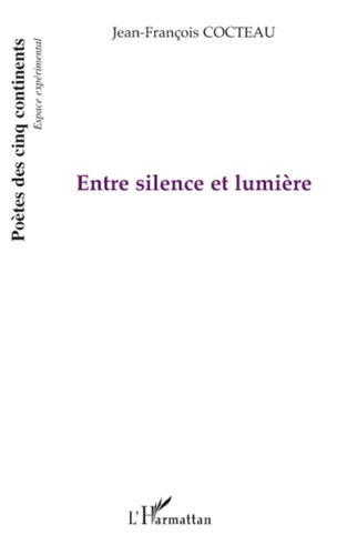Emprunter ENTRE SILENCE ET LUMIERE livre