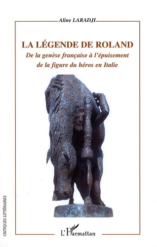 Emprunter La légende de Roland. De la genèse française à l'épuisement de la figure du héros en Italie livre