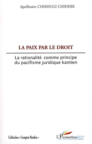 Emprunter La paix par le Droit. La rationalité comme principe du pacifisme juridique kantien livre