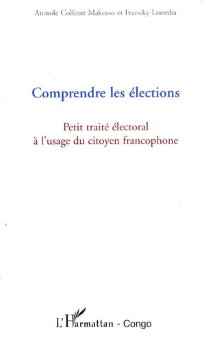 Emprunter Comprendre les élections. Petit traité électoral à l'usage du citoyen francophone livre