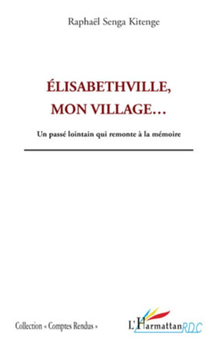 Emprunter Elisabethville, mon village. Un passé lointain qui remonte à la mémoire livre