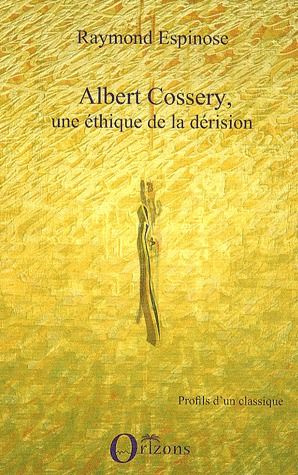 Emprunter Albert Cossery, une éthique de la dérision livre