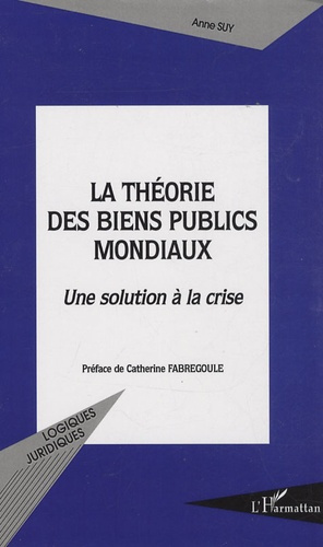Emprunter La théorie des biens publics mondiaux. Une solution à la crise livre