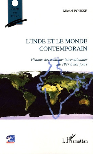 Emprunter L'Inde et le monde contemporain. Histoire des relations internationales de 1947 à nos jours livre