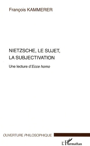 Emprunter Nietzsche, le sujet, la subjectivation. Une lecture d'Ecce homo livre