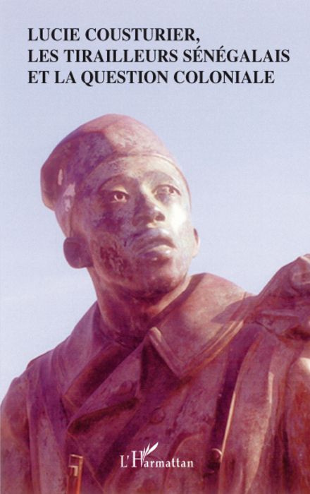 Emprunter Lucie Cousturier, les tirailleurs sénégalais et question coloniale livre