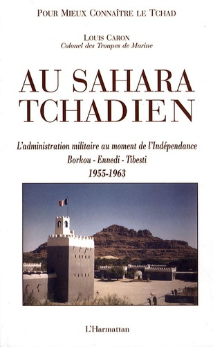 Emprunter Au Sahara tchadien. Borkou-Ennedi-Tibesti 1955-1963, L'administration militaire au moment de l'Indép livre
