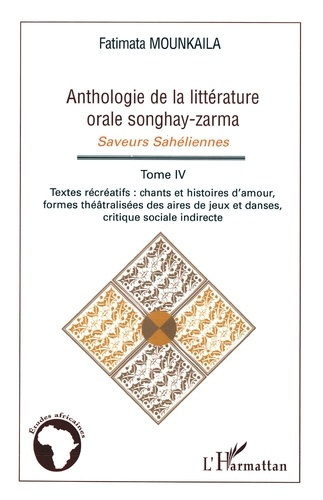Emprunter Anthologie de la littérature orale Songhay-Zarma. Tome 4 : Textes récréatifs : chants et histoires d livre