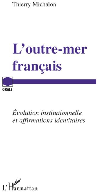 Emprunter L'outre-mer français. Evolution institutionnelle et affirmations identitaires livre