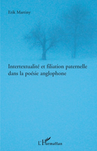 Emprunter Intertextualité et filiation paternelle dans la poésie anglophone livre