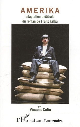 Emprunter Amerika. Adaptation théâtrale du roman de Franz Kakfa livre
