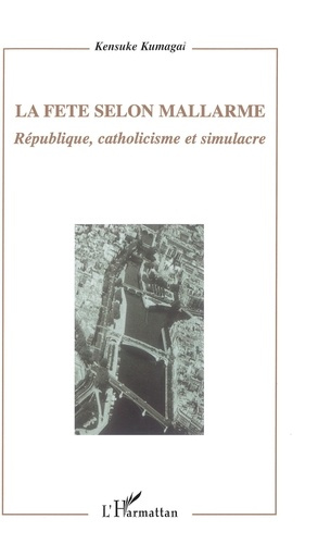 Emprunter La fête selon Mallarmé. République, catholicisme et simulacre livre