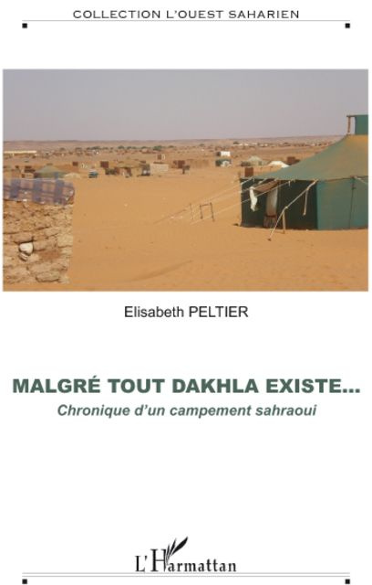 Emprunter Malgré tout Dakhala existe... Chronique d'un campement sahraoui livre