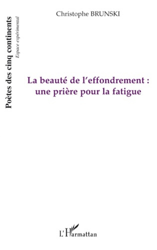 Emprunter La beauté de l'effondrement. Une prière pour la fatigue livre