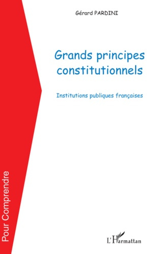 Emprunter Grands principes constitutionnels. Institutions publiques françaises livre