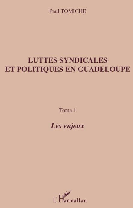 Emprunter Luttes syndicales et politiques en Guadeloupe. Tome 1, Les enjeux livre
