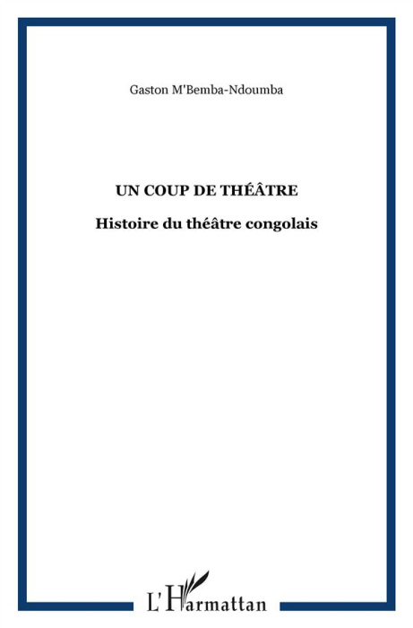 Emprunter Un coup de théâtre. Histoire du théâtre congolais livre
