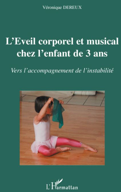 Emprunter L'Eveil corporel et musical chez l'enfant de 3 ans. Vers l'accompagnement de l'instabilité livre