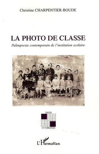 Emprunter La photo de classe. Palimpseste contemporain de l'institution scolaire livre