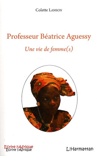 Emprunter Professeur Béatrice Aguessy. Une vie de femme(s) livre