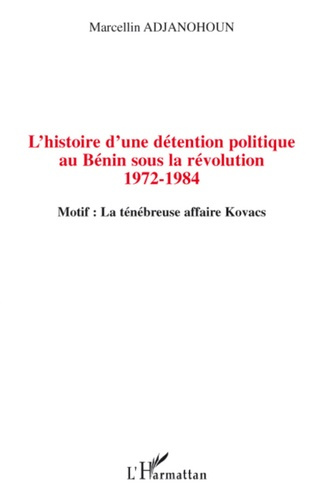 Emprunter L'histoire d'une détention politique au Bénin sous la révolution 1972-1984. Motif : La ténébreuse af livre