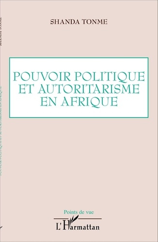 Emprunter Pouvoir politique et autoritarisme en Afrique livre