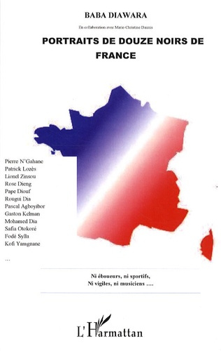 Emprunter Portraits de douze noirs de France. Ni éboueurs, ni sportifs, ni vigiles, ni musiciens... livre