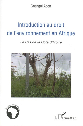 Emprunter Introduction au droit de l'environnement en Afrique. Le cas de la Côte-d'Ivoire livre