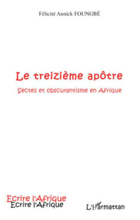 Emprunter Le treizième apôtre. Sectes et obscurantisme en Afrique livre