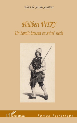 Emprunter Philibert VITRY. Un bandit bressan au XVIIIe siècle livre