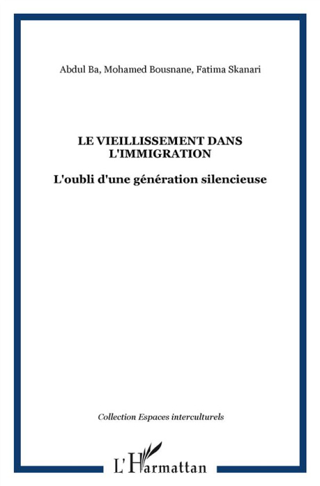 Emprunter Le vieillissement dans l'immigration. L'oubli d'une génération silencieuse livre