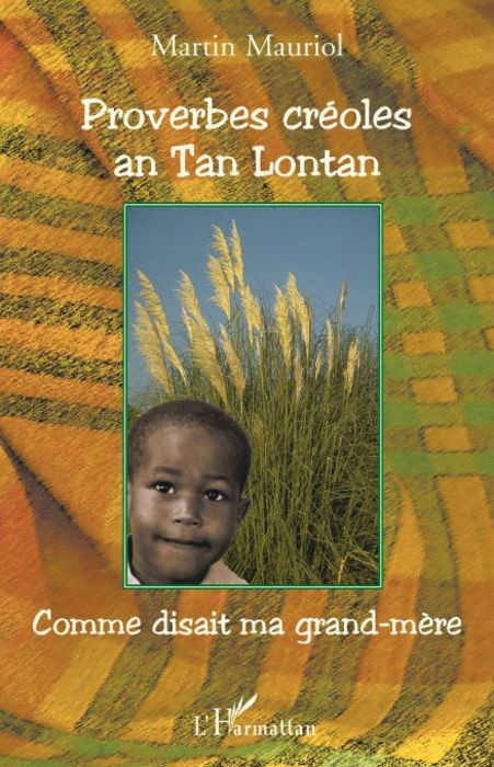 Emprunter Proverbes créoles an Tan Lontan. Kon gran manman mwen té ka di / Comme disait ma grand-mère livre