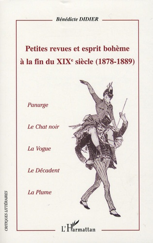 Emprunter Petites revues et esprit bohème à la fin du XIXe siècle (1878-1889). Panurge, Le chat noir, La Vogue livre