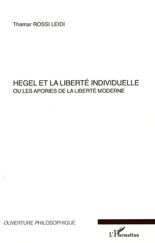 Emprunter Hegel ou la liberté individuelle. Ou les apories de la liberté moderne livre