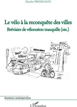 Emprunter Le vélo à la reconquête des villes. Bréviaire de vélorution tranquille (etc.) livre