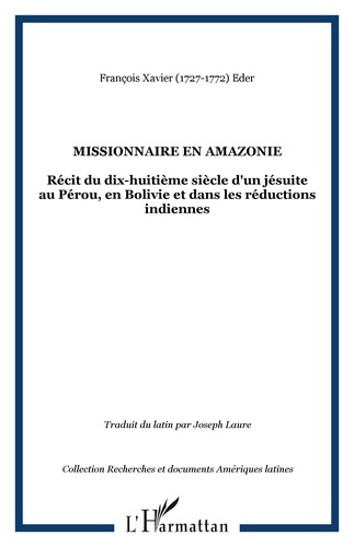 Emprunter Missionnaire en Amazonie. Récit du dix-huitième siècle d'un jésuite au Pérou, en Bolivie et dans les livre