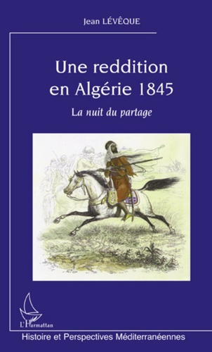 Emprunter Une reddition en Algérie 1845. La nuit en partage livre