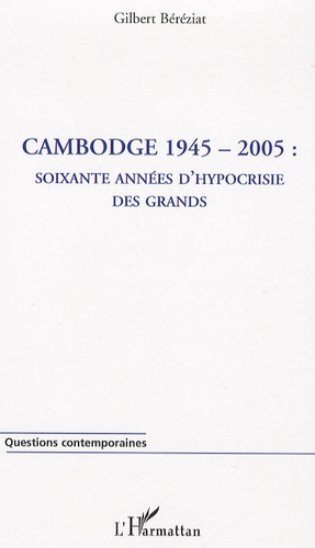 Emprunter Cambodge 1945-2005 : soixante années d'hypocrisie des grands livre