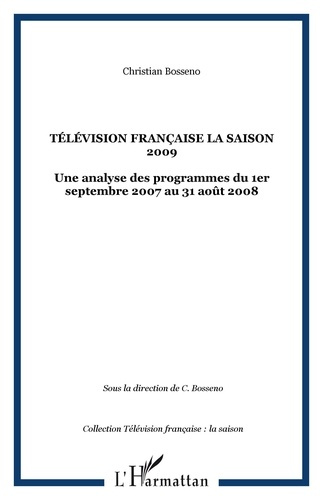 Emprunter Télévision française : la saison 2009. Une analyse des programmes du 1er septembre 2007 au 31 août 2 livre