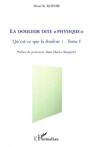 Emprunter Qu'est-ce que la douleur ? Tome 1, La douleur dite 