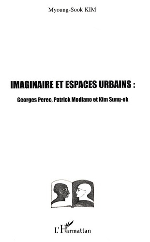 Emprunter Imaginaires et espaces urbains : Georges Perec, Patrick Modiano et Kim Sung-ok livre