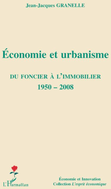 Emprunter Economie et urbanisme. Du foncier à l'immobilier 1950-2008 livre