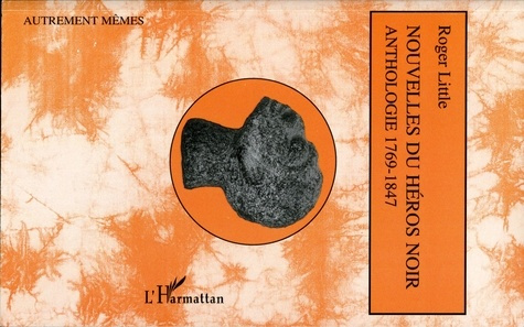 Emprunter Nouvelles du héros noir. Anthologie (1769-1847) livre