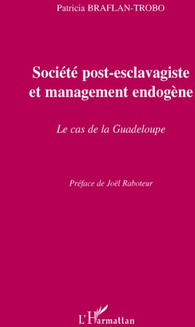 Emprunter Société post-esclavagiste et management endogène. Le cas de la Guadeloupe livre