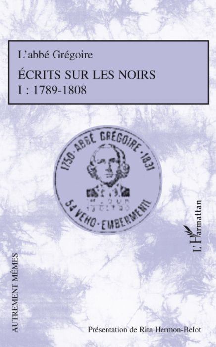 Emprunter Ecrits sur les noirs 1789-1808. Tome 1 livre