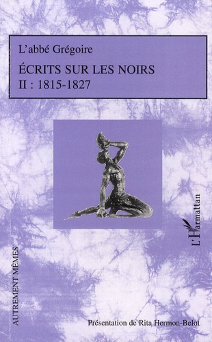 Emprunter Ecrits sur les noirs 1815-1827. Tome 2 livre