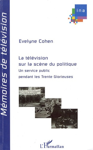 Emprunter La télévision sur la scène du politique. Un service public pendant les Trente Glorieuses livre