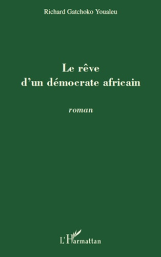 Emprunter Le rêve d'un démocrate africain. Roman livre