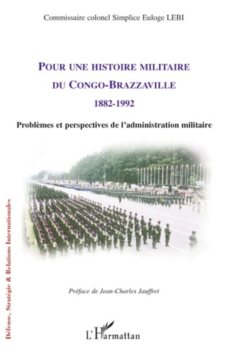 Emprunter Pour une histoire militaire du Congo-Brazzaville 1882-1992. Problèmes et perspectives de l'administr livre