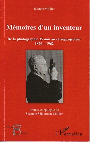 Emprunter Mémoires d'un inventeur. De la photographie 35 mm au rétroprojecteur 1876-1962 livre